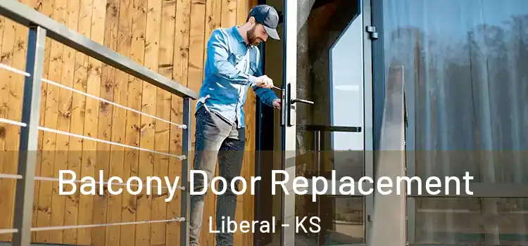  Balcony Door Replacement Liberal - KS