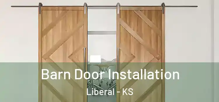Barn Door Installation Liberal - KS