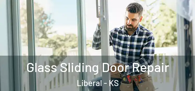 Glass Sliding Door Repair Liberal - KS