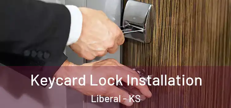 Keycard Lock Installation Liberal - KS