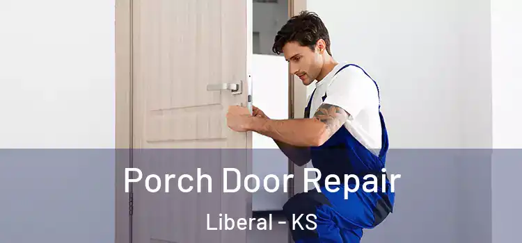  Porch Door Repair Liberal - KS