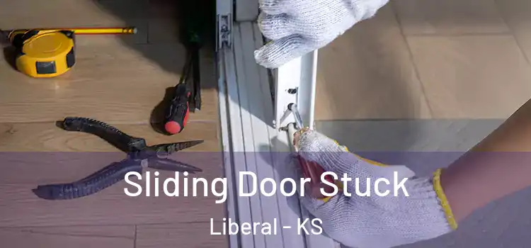 Sliding Door Stuck Liberal - KS