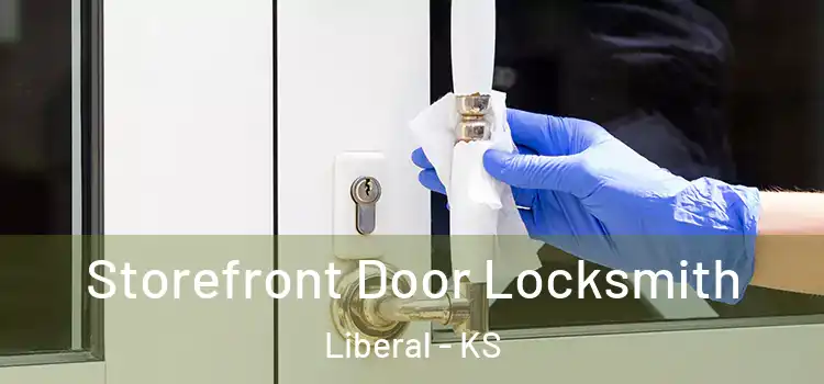 Storefront Door Locksmith Liberal - KS